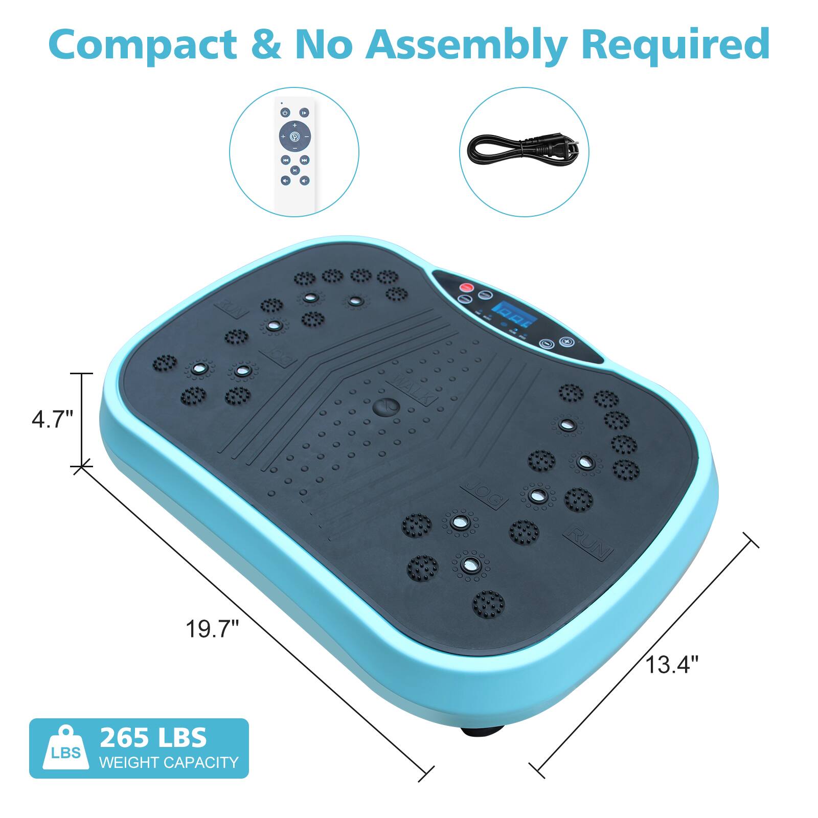 Compact & No Assembly Required  
4.7" x 19.7" x 13.4"  
265 LBS WEIGHT CAPACITY