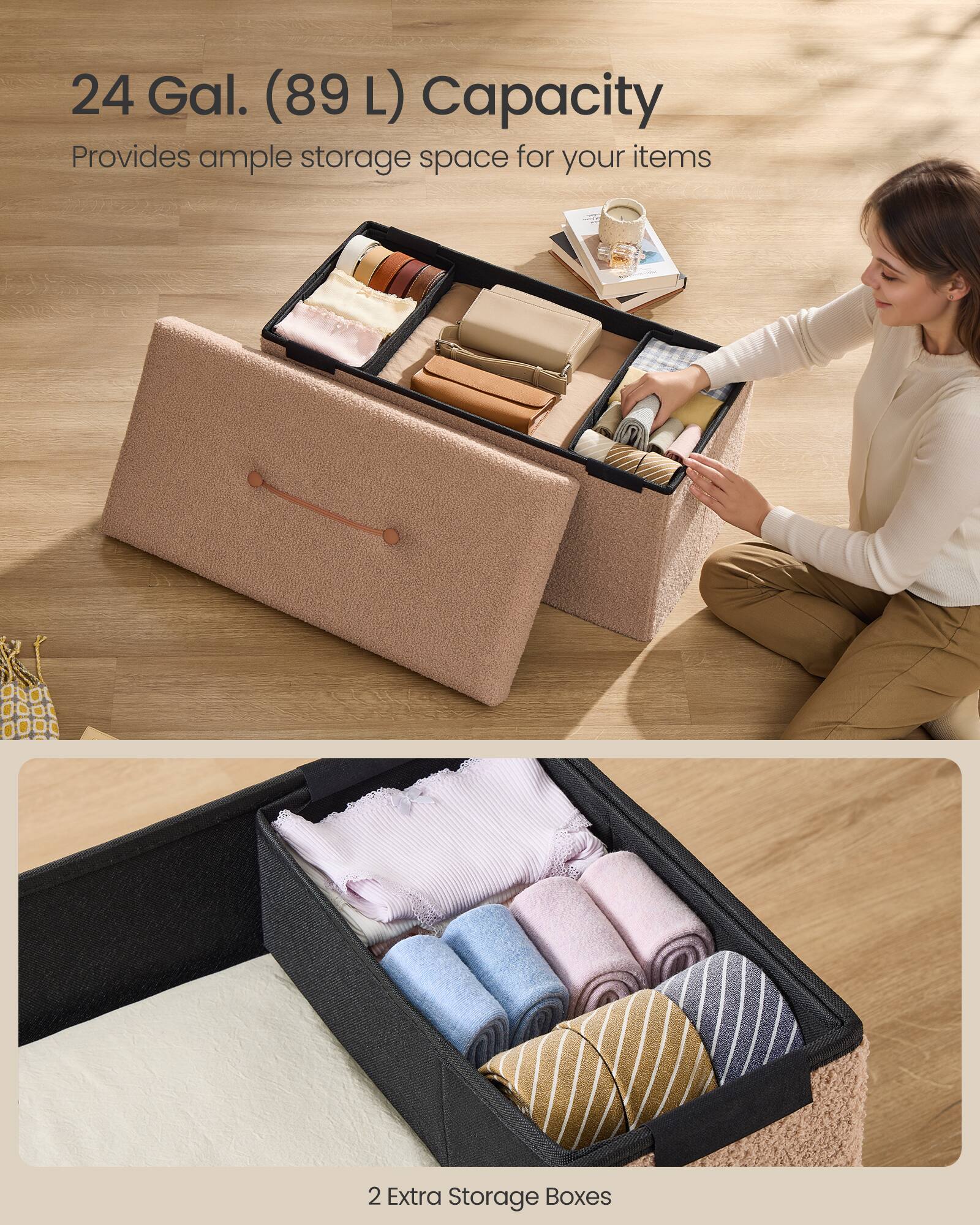 24 Gal. (89 L) Capacity  
Provides ample storage space for your items  

2 Extra Storage Boxes