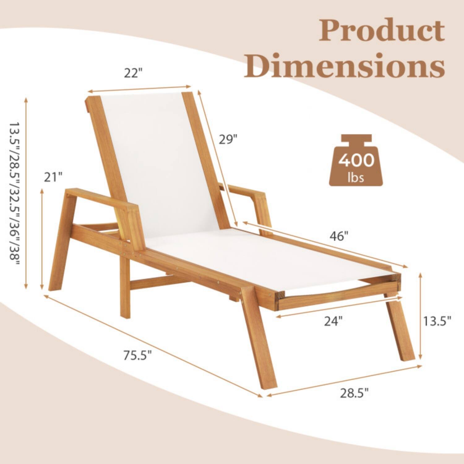 Product Dimensions

- 13.5"/28.5"/32.5"/36"/38"
- 21"
- 22"
- 29"
- 400 lbs
- 46"
- 24"
- 13.5"
- 75.5"
- 28.5"
