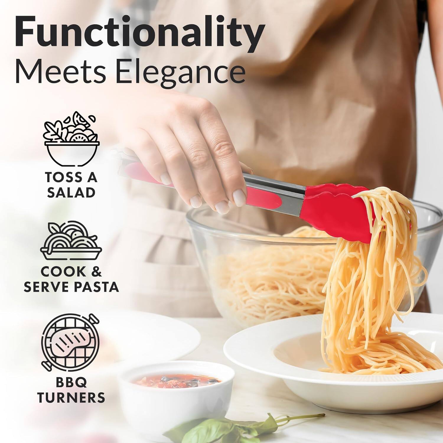 Functionality Meets Elegance
TOSS A SALAD
COOK & SERVE PASTA
BBQ TURNERS