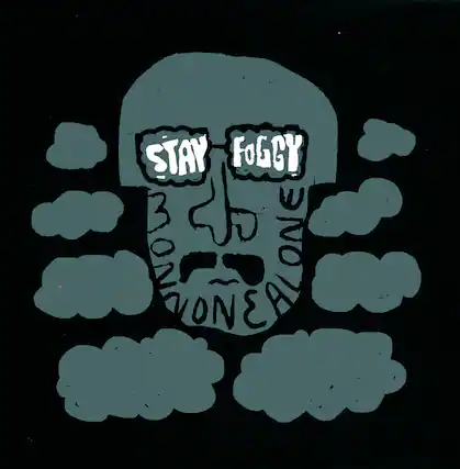 STAY FOGGY
BONNIE ONE REAL