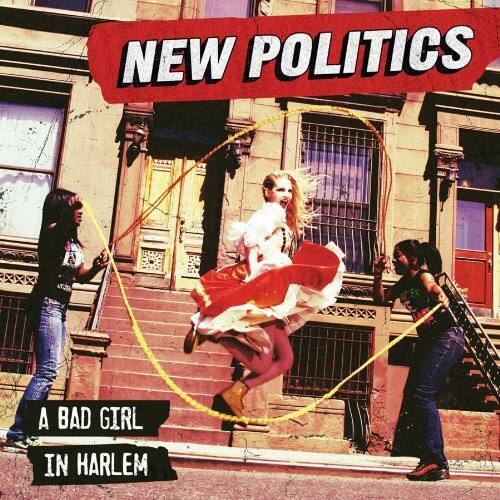 NEW POLITICS  
A BAD GIRL IN HARLEM