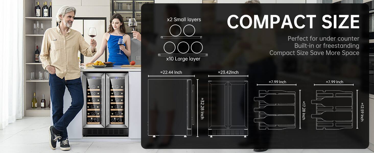 COMPACT SIZE  
Perfect for under counter  
Built-in or freestanding  
Compact Size Save More Space  

x2 Small layers  
x10 Large layer  

=22.44 Inch  
=23.42 Inch  
=7.99 Inch  
=7.99 Inch  
=32.28 Inch  
=17.28 Inch  
=12.59 Inch