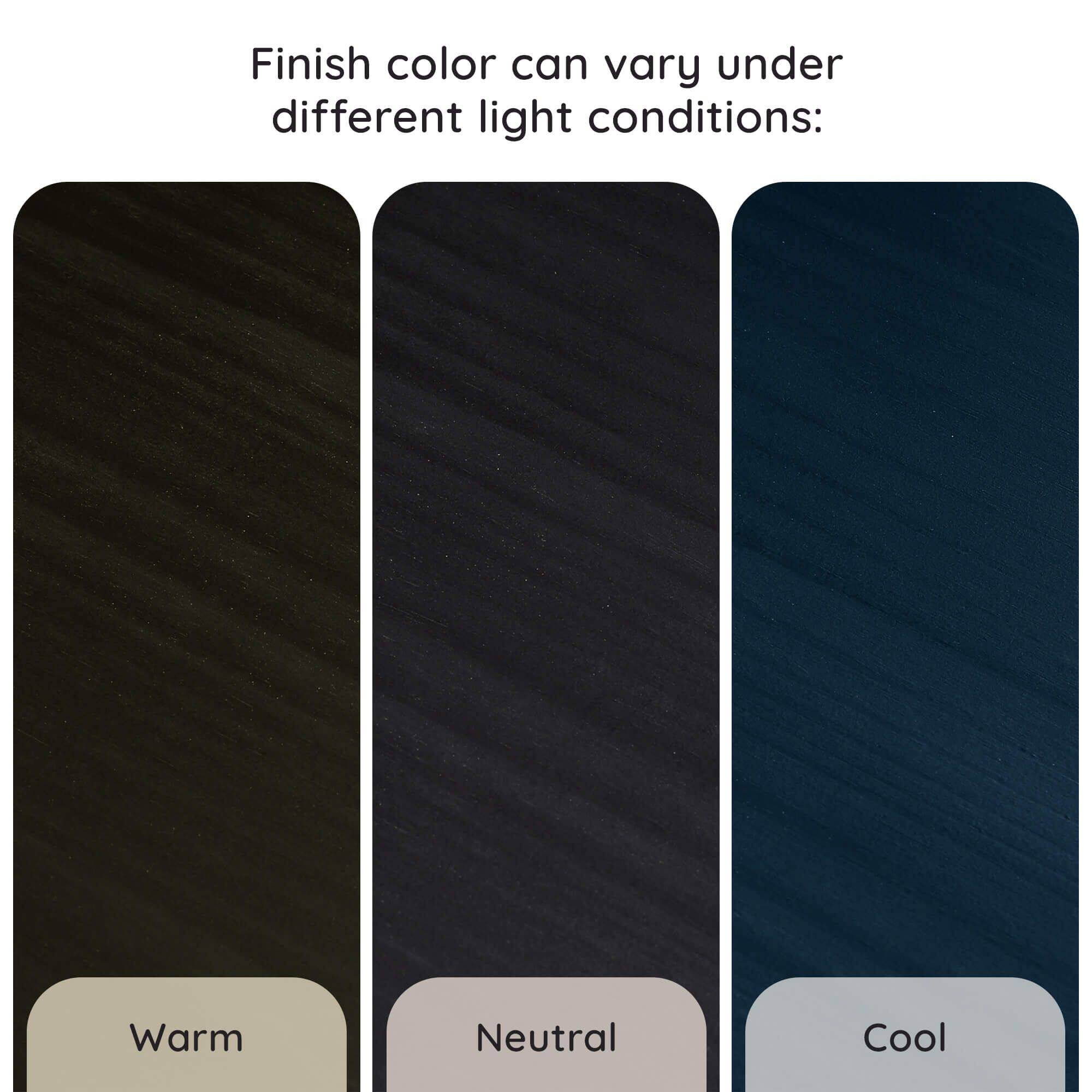 Finish color can vary under different light conditions: Warm Neutral Cool