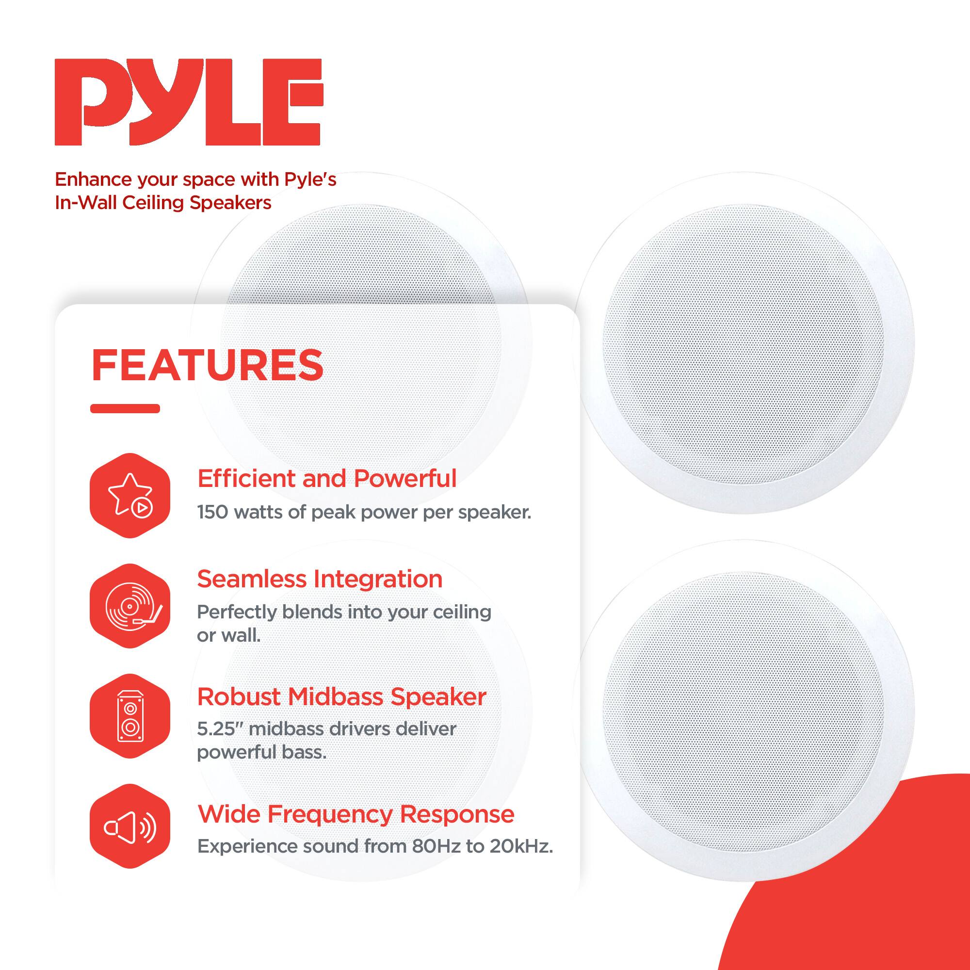 PYLE Enhance your space with Pyle's In-Wall Ceiling Speakers

FEATURES
- Efficient and Powerful: 150 watts of peak power per speaker.
- Seamless Integration: Perfectly blends into your ceiling or wall.
- Robust Midbass Speaker: 5.25" midbass drivers deliver powerful bass.
- Wide Frequency Response: Experience sound from 80Hz to 20kHz.