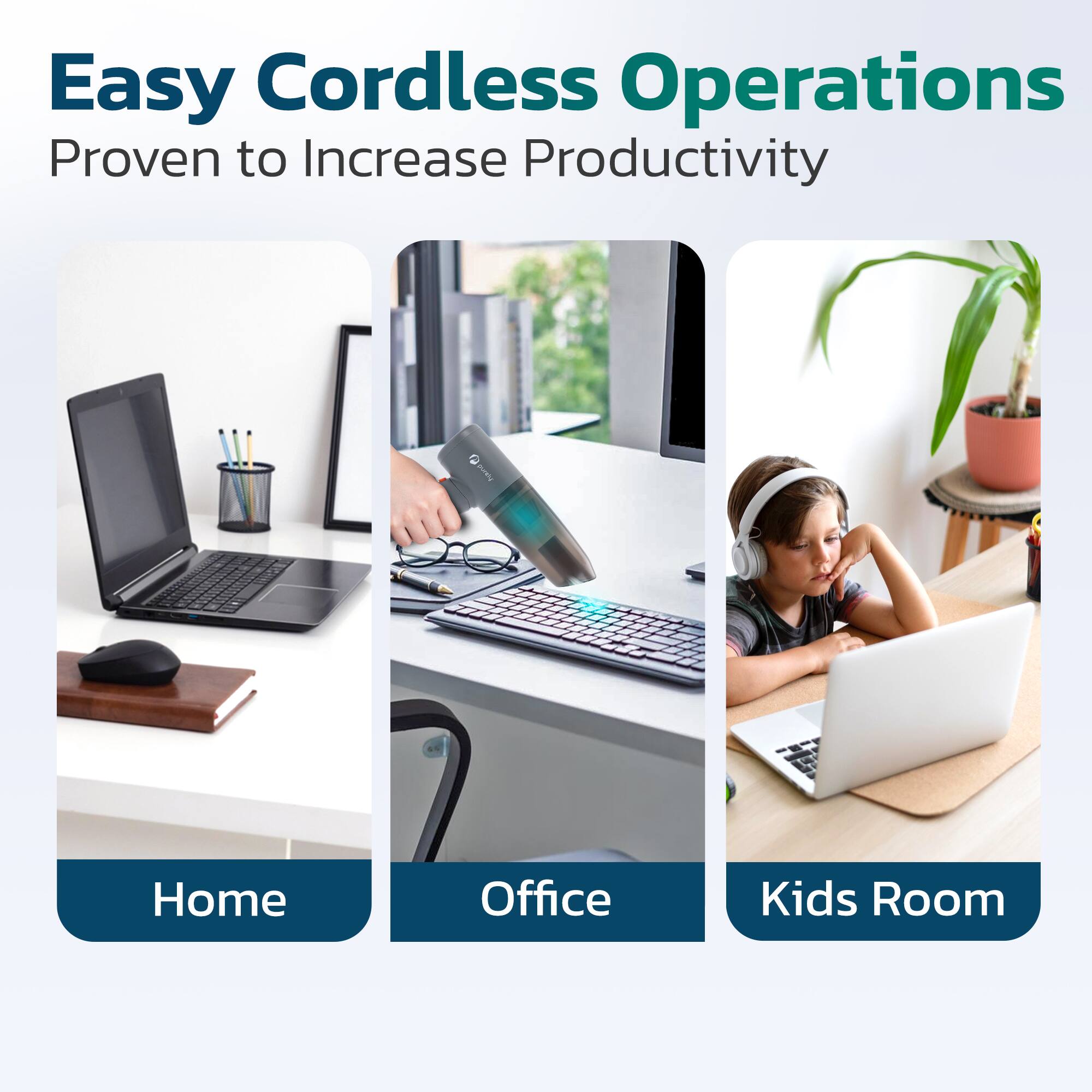 Easy Cordless Operations Proven to Increase Productivity

Home
Office
Kids Room