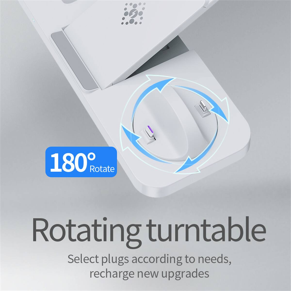 180° Rotate

Rotating turntable

Select plugs according to needs, recharge new upgrades