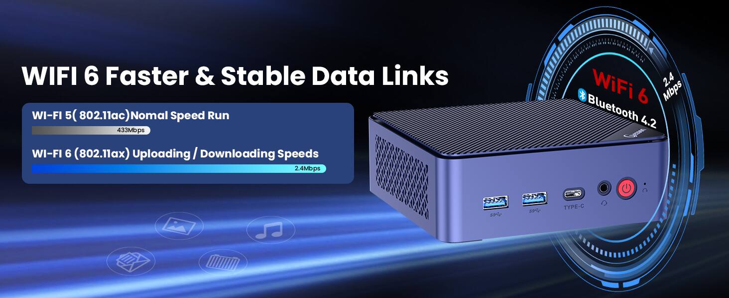 WIFI 6 Faster & Stable Data Links  
WI-FI 5 (802.11ac) Normal Speed Run 433Mbps  
WI-FI 6 (802.11ax) Uploading / Downloading Speeds 2.4Mbps  
WiFi 2.4 6 Mbps  
Bluetooth 4.2  
TYPE-C