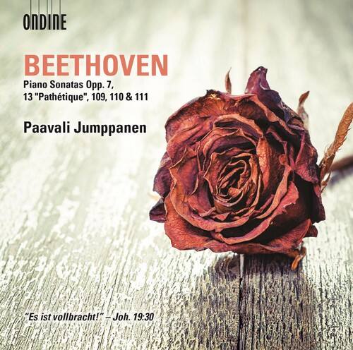 ONDINE

BEETHOVEN  
Piano Sonatas Op. 7, 13 "Pathétique", 109, 110 & 111

Paavali Jumppanen

"Es ist vollbracht!" - Joh. 19:30