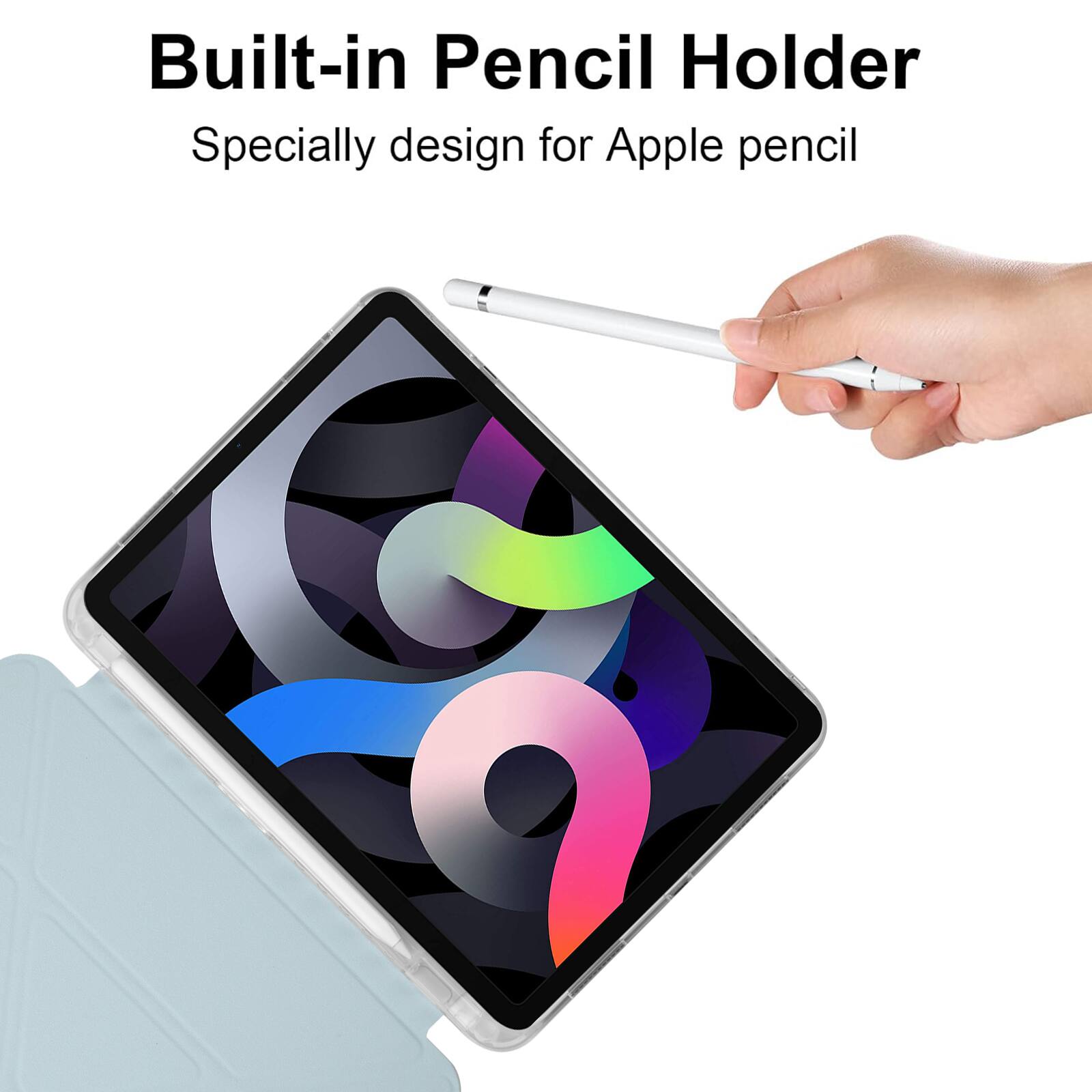 Built-in Pencil Holder  
Specially designed for Apple pencil