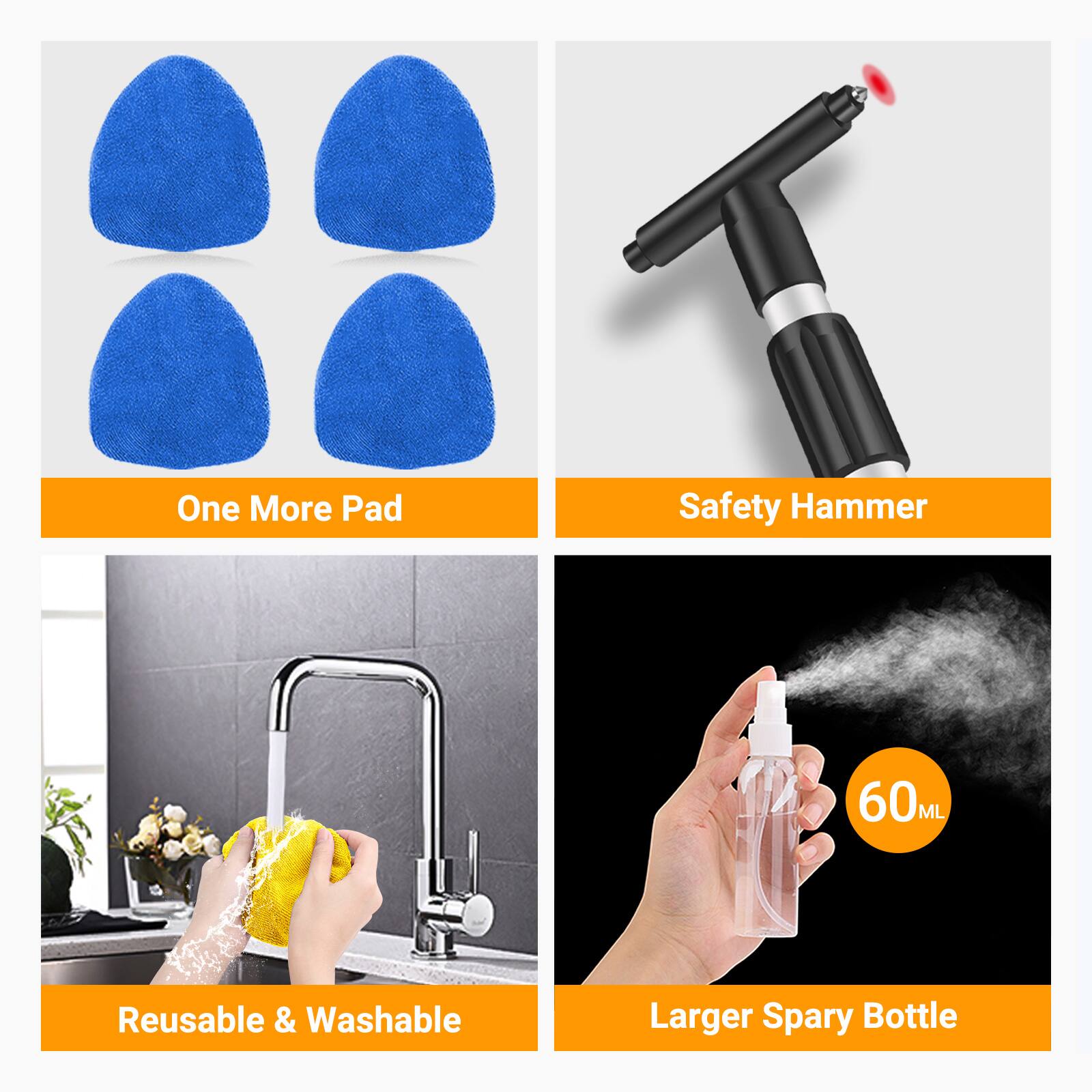 One More Pad  
Safety Hammer  
Reusable & Washable  
Larger Spray Bottle  
60ML