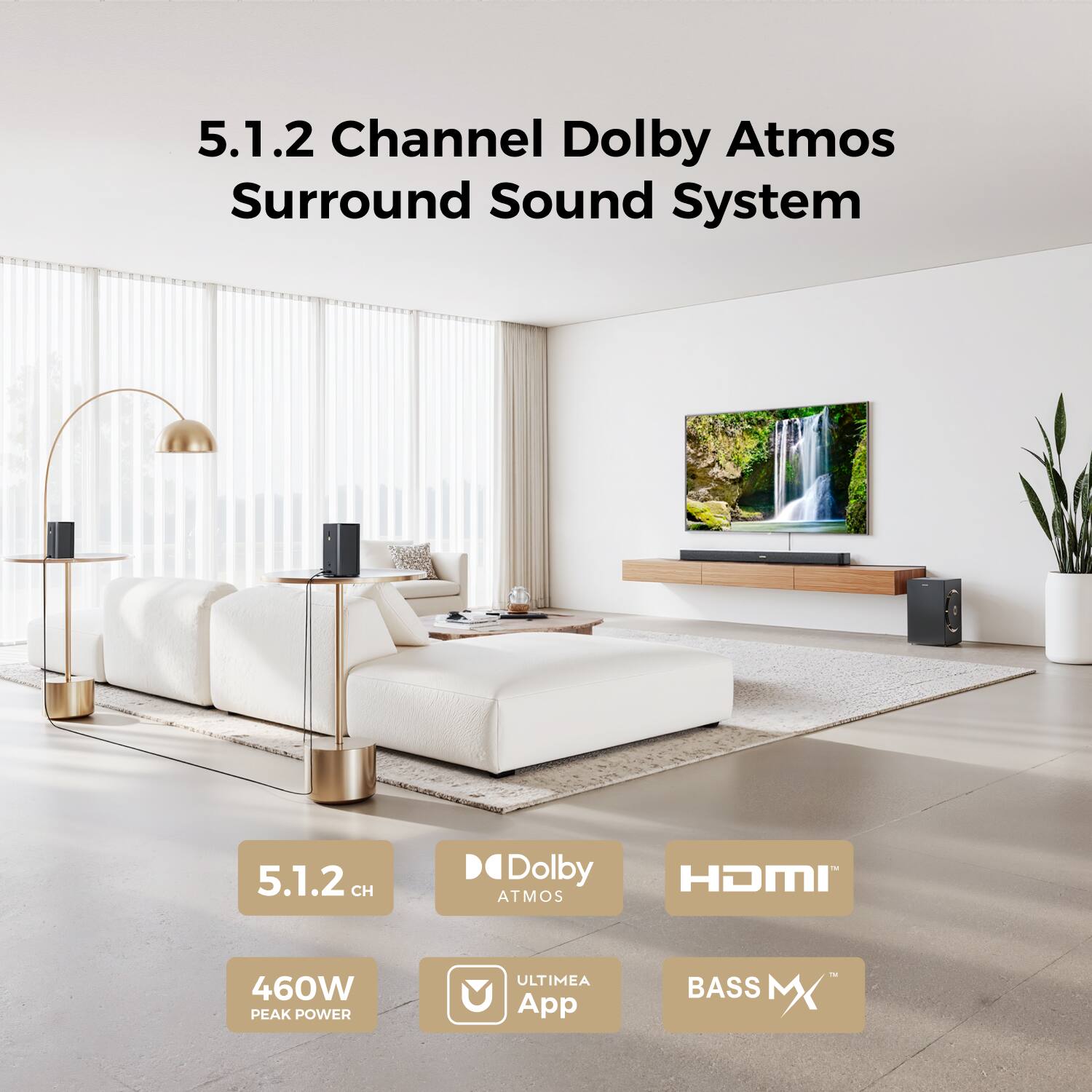 5.1.2 Channel Dolby Atmos Surround Sound System

5.1.2 CH
Dolby ATMOS
HDMI
460W PEAK POWER
ULTIMEA App
BASS MX