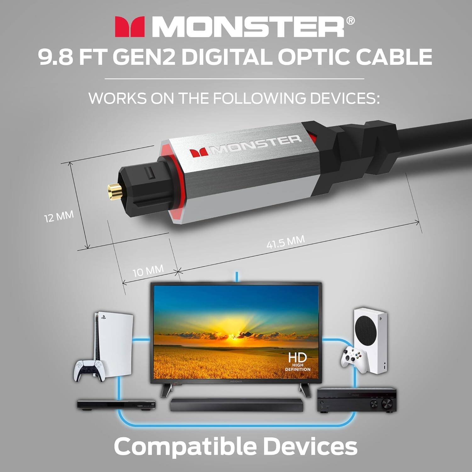 MONSTER 9.8 FT GEN2 DIGITAL OPTIC CABLE WORKS ON THE FOLLOWING DEVICES: 12 MM 41.5 MM 10 MM Compatible Devices