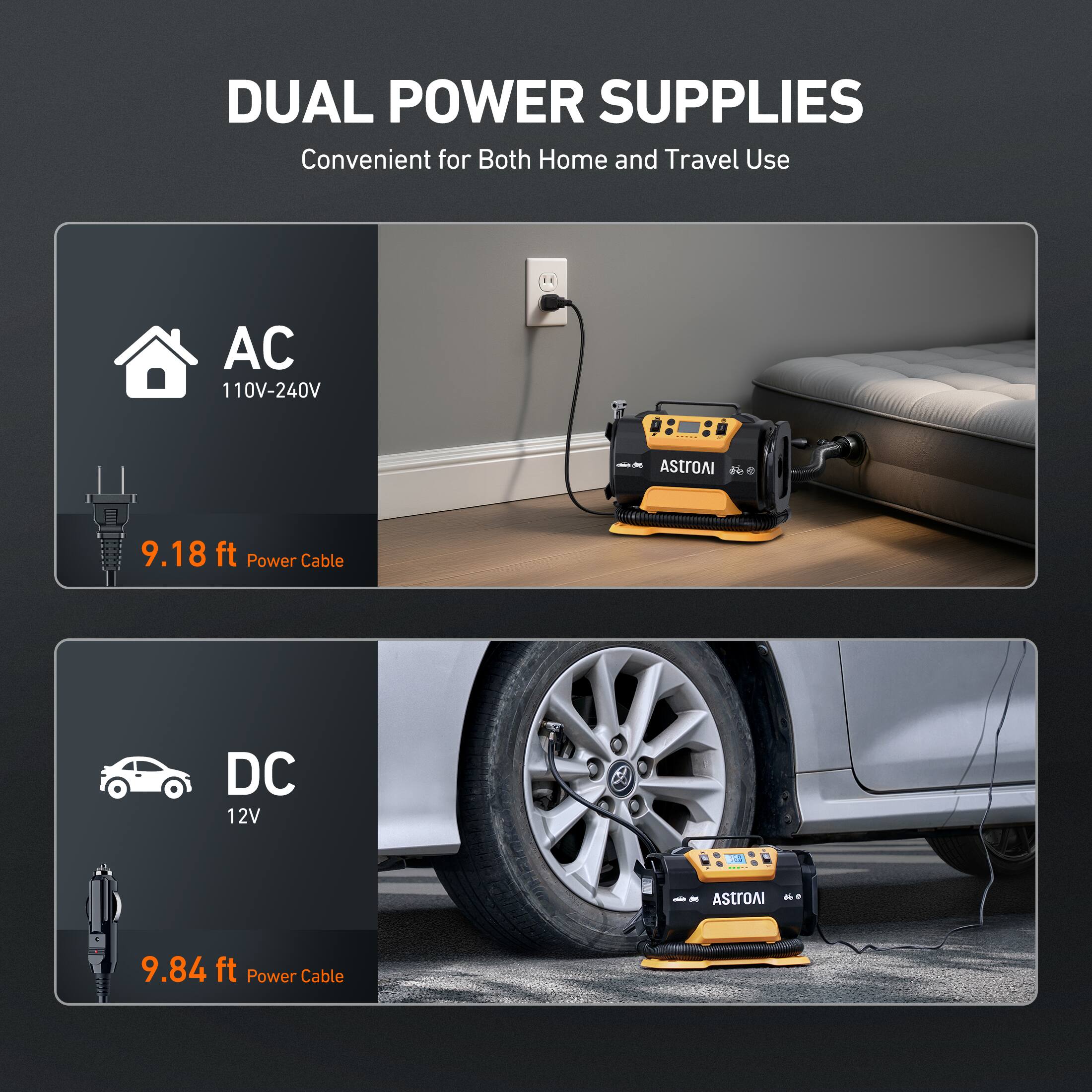 DUAL POWER SUPPLIES
Convenient for Both Home and Travel Use
AC 110V-240V - AStrOAI d2 9.18 ft Power Cable
DC 12V - AStrOAI a 9.84 ft Power Cable