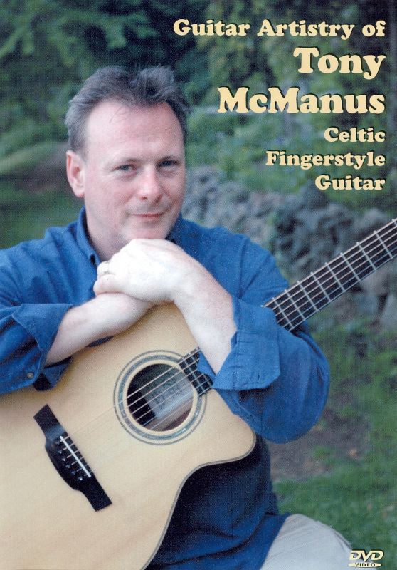 The Guitar Artistry of Tony McManus: Celtic Fingerstyle Guitar [DVD]