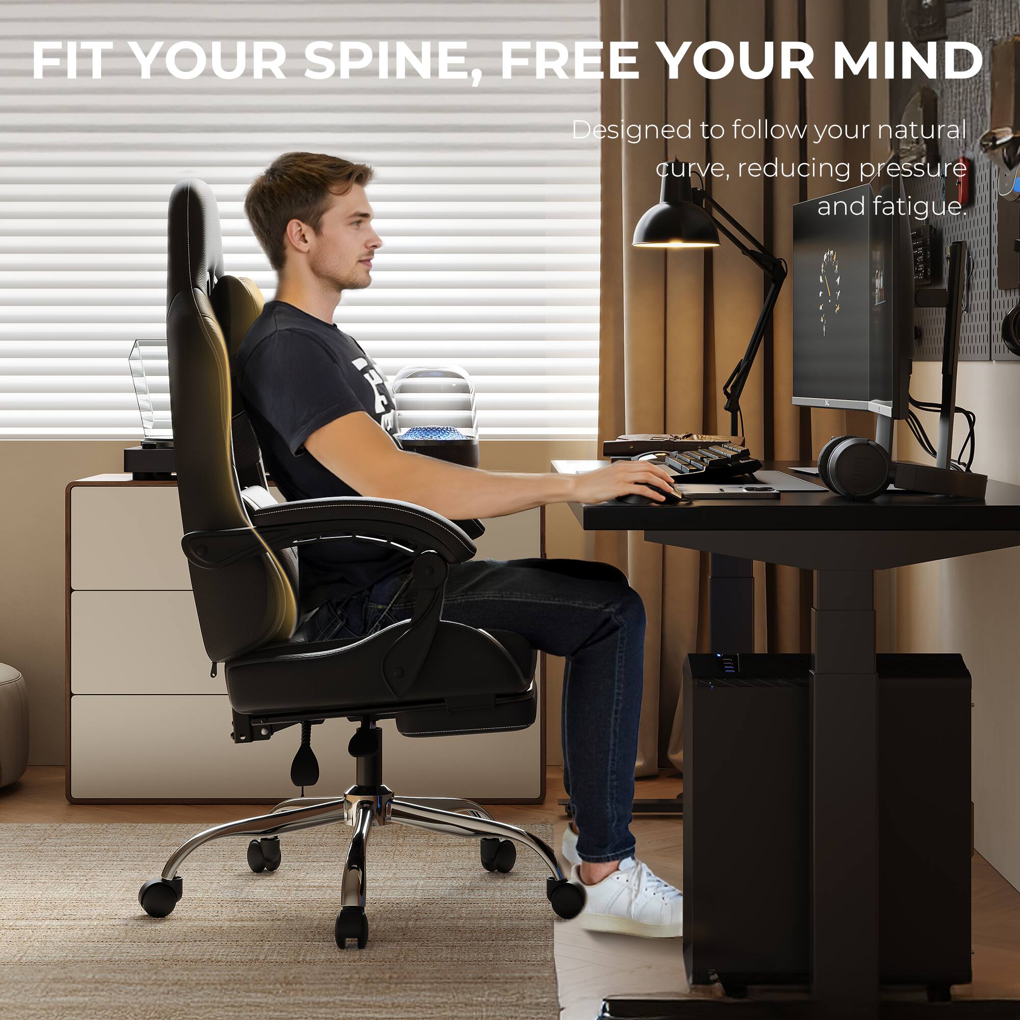 FIT YOUR SPINE, FREE YOUR MIND  
Designed to follow your natural curve, reducing pressure and fatigue.