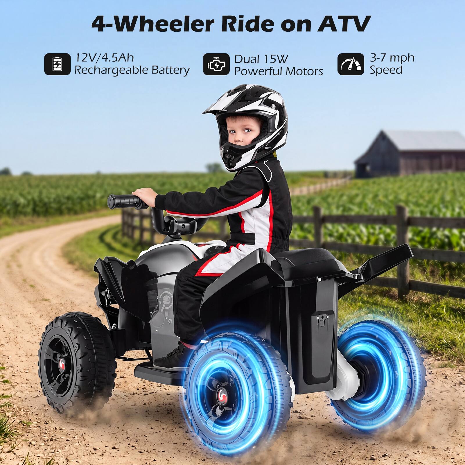 4-Wheeler Ride on ATV

- 12V/4.5Ah Rechargeable Battery
- Dual 15W Powerful Motors
- 3-7 mph Speed