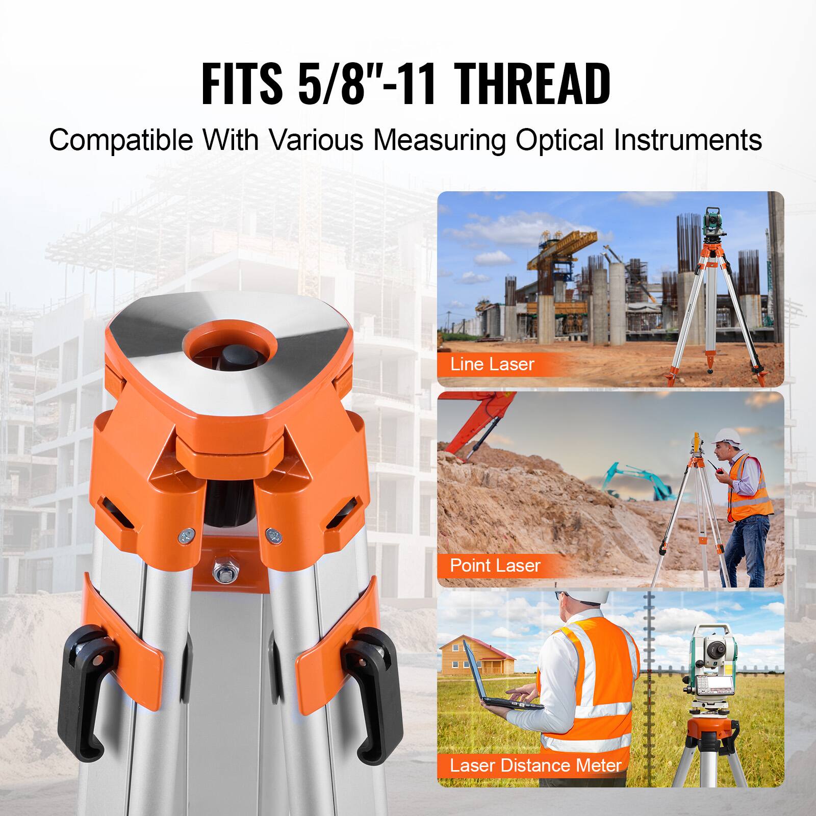 FITS 5/8"-11 THREAD  
Compatible With Various Measuring Optical Instruments  
- Line Laser  
- Point Laser  
- Laser Distance Meter