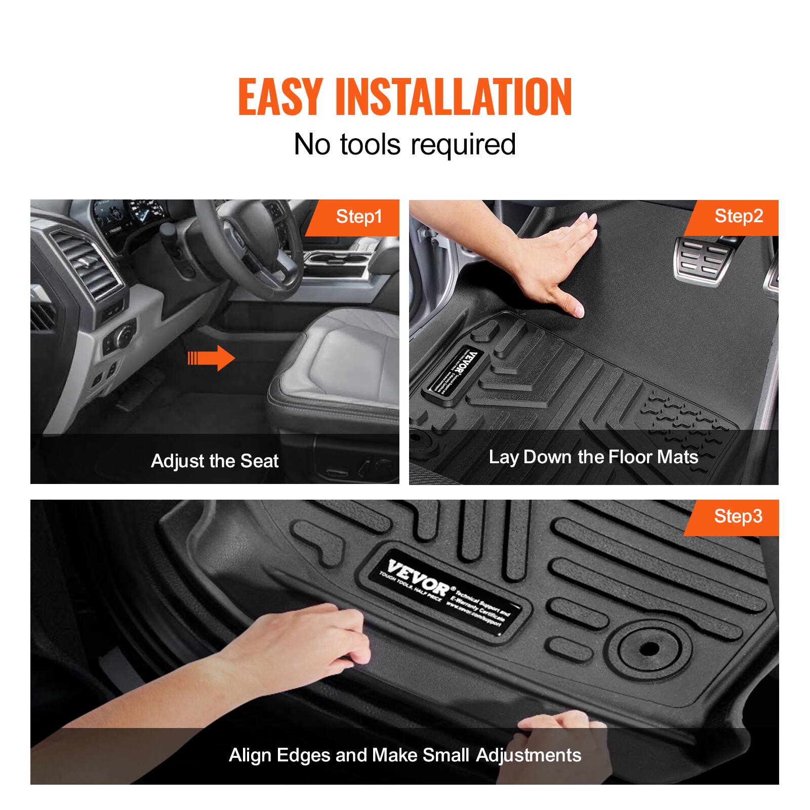 EASY INSTALLATION  
No tools required  

Step1  
Adjust the Seat  

Step2  
Lay Down the Floor Mats  

Step3  
Align Edges and Make Small Adjustments