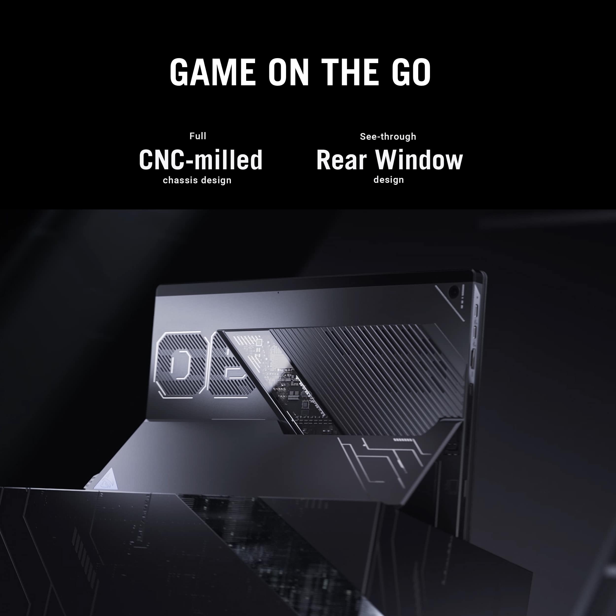 The text on the image reads: "Game on the go Full CNC-milled chassis design See-through Rear Window design."