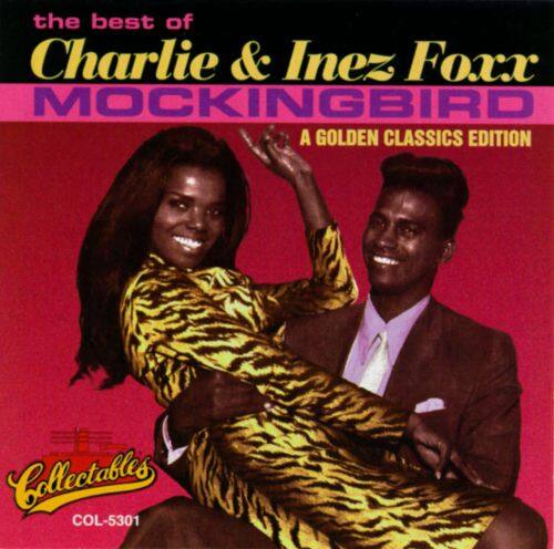 Best Buy: Mockingbird: The Best of Charlie & Inez Foxx [CD]