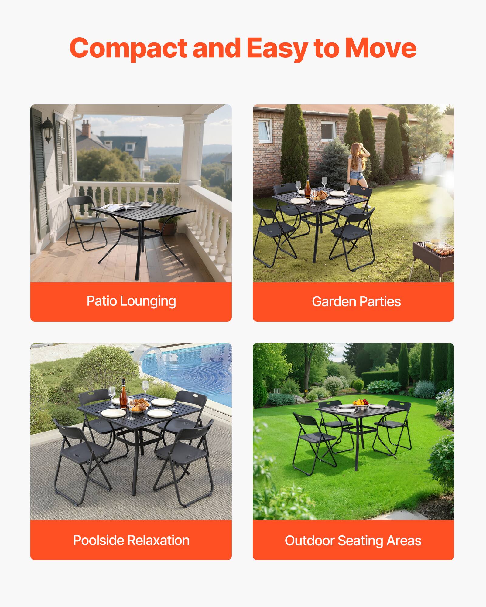 Compact and Easy to Move

- Patio Lounging
- Garden Parties
- Poolsides Relaxation
- Outdoor Seating Areas