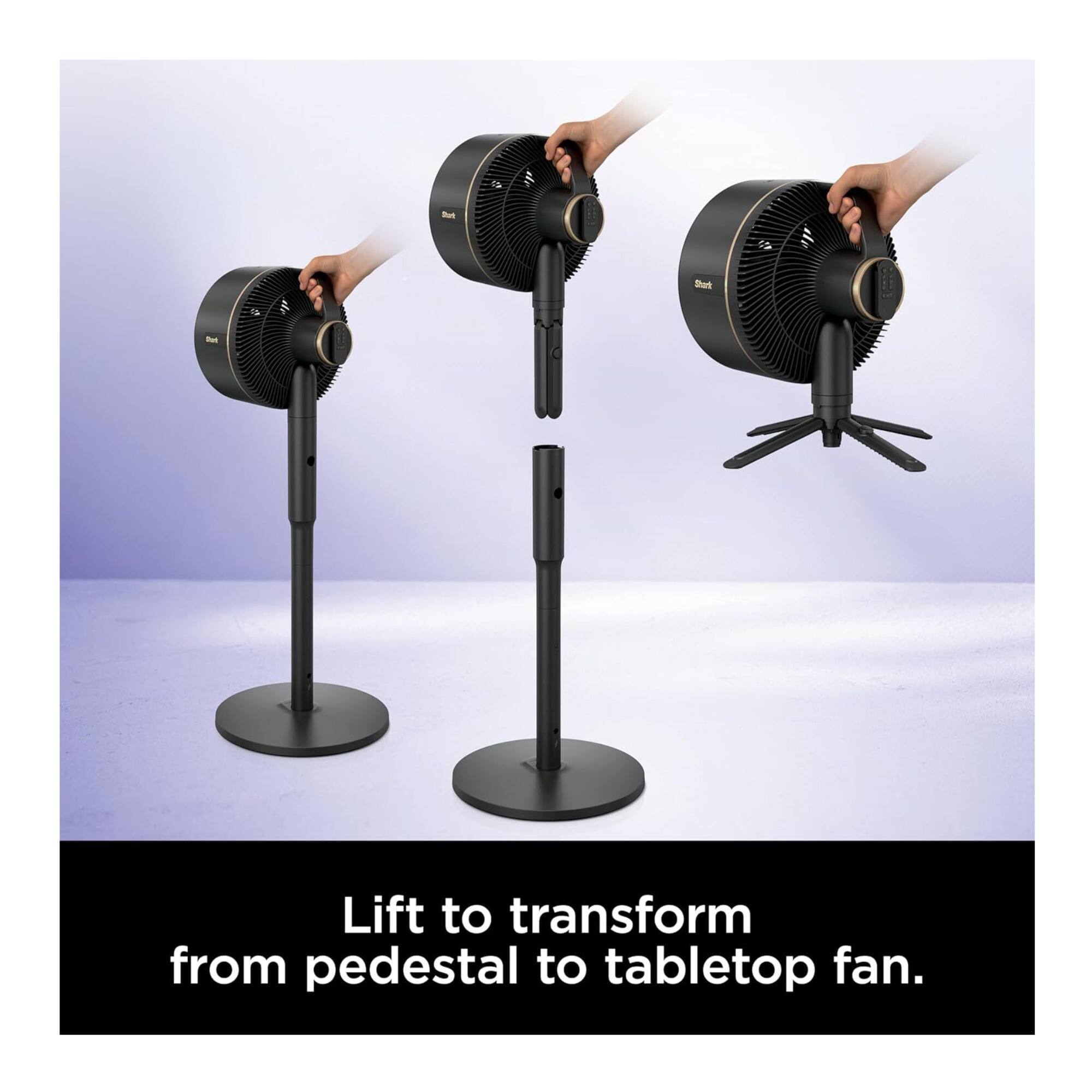 Lift to transform from pedestal to tabletop fan.