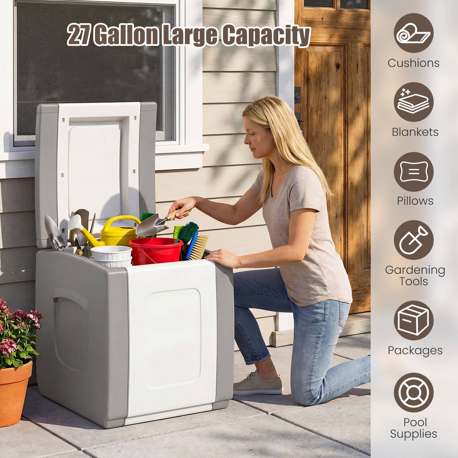 27 Gallon Large Capacity

- Cushions
- Blankets
- Pillows
- Gardening Tools
- Packages
- Pool Supplies