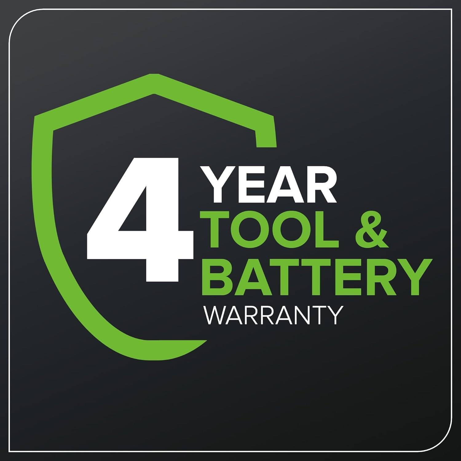 4 YEAR TOOL & BATTERY WARRANTY