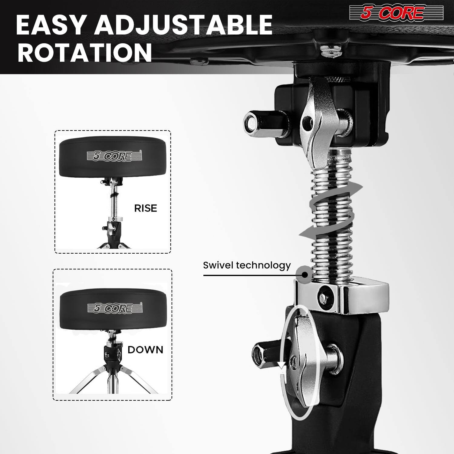 EASY ADJUSTABLE ROTATION

5 CORE

RISE

Swivel technology

DOWN