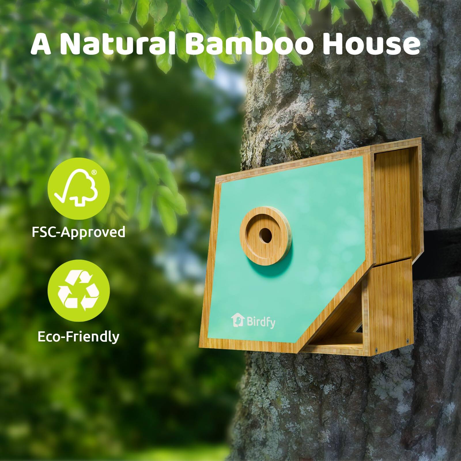 A Natural Bamboo House

FSC-Approved

Eco-Friendly

Birdfy