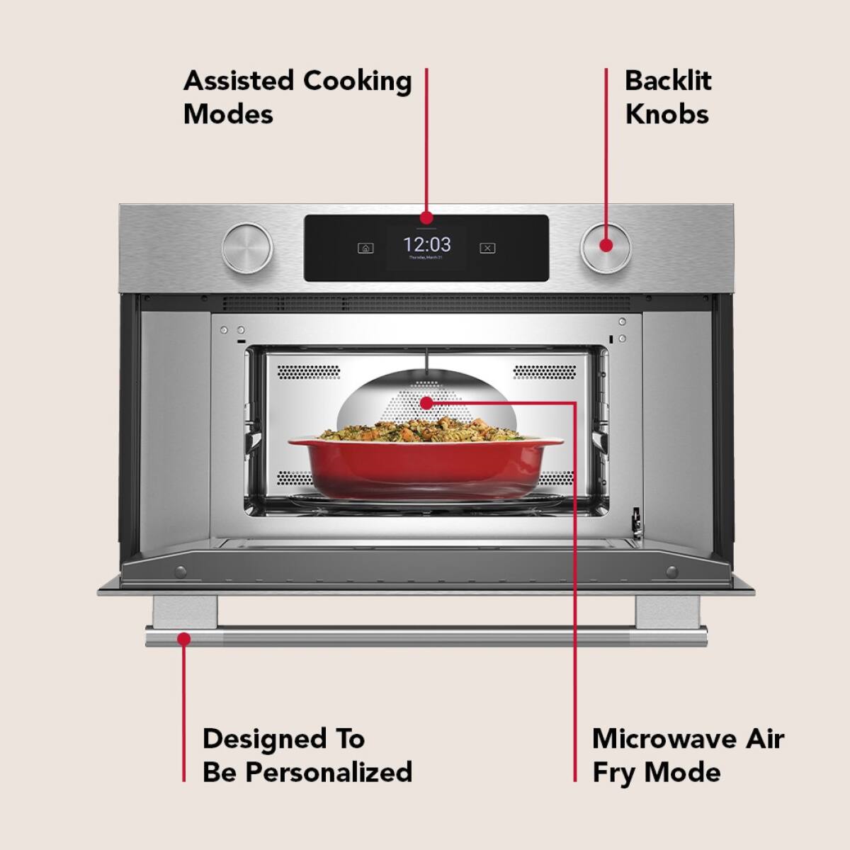 Assisted Cooking Modes  
Backlit Knobs  
Designed To Be Personalized  
Microwave Air Fry Mode