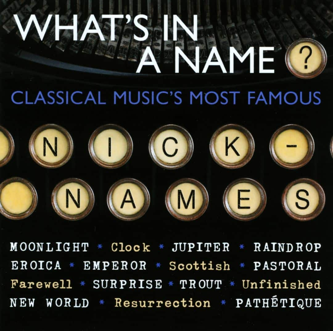 best-buy-what-s-in-a-name-classical-music-s-most-famous-nicknames-cd