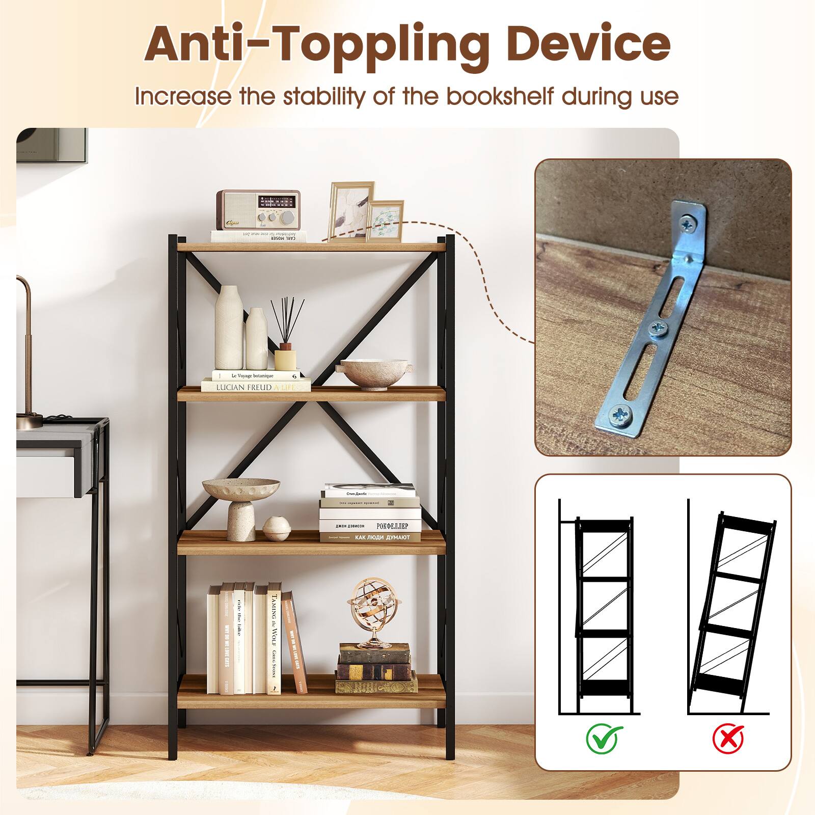 Anti-Toppling Device  
Increase the stability of the bookshelf during use