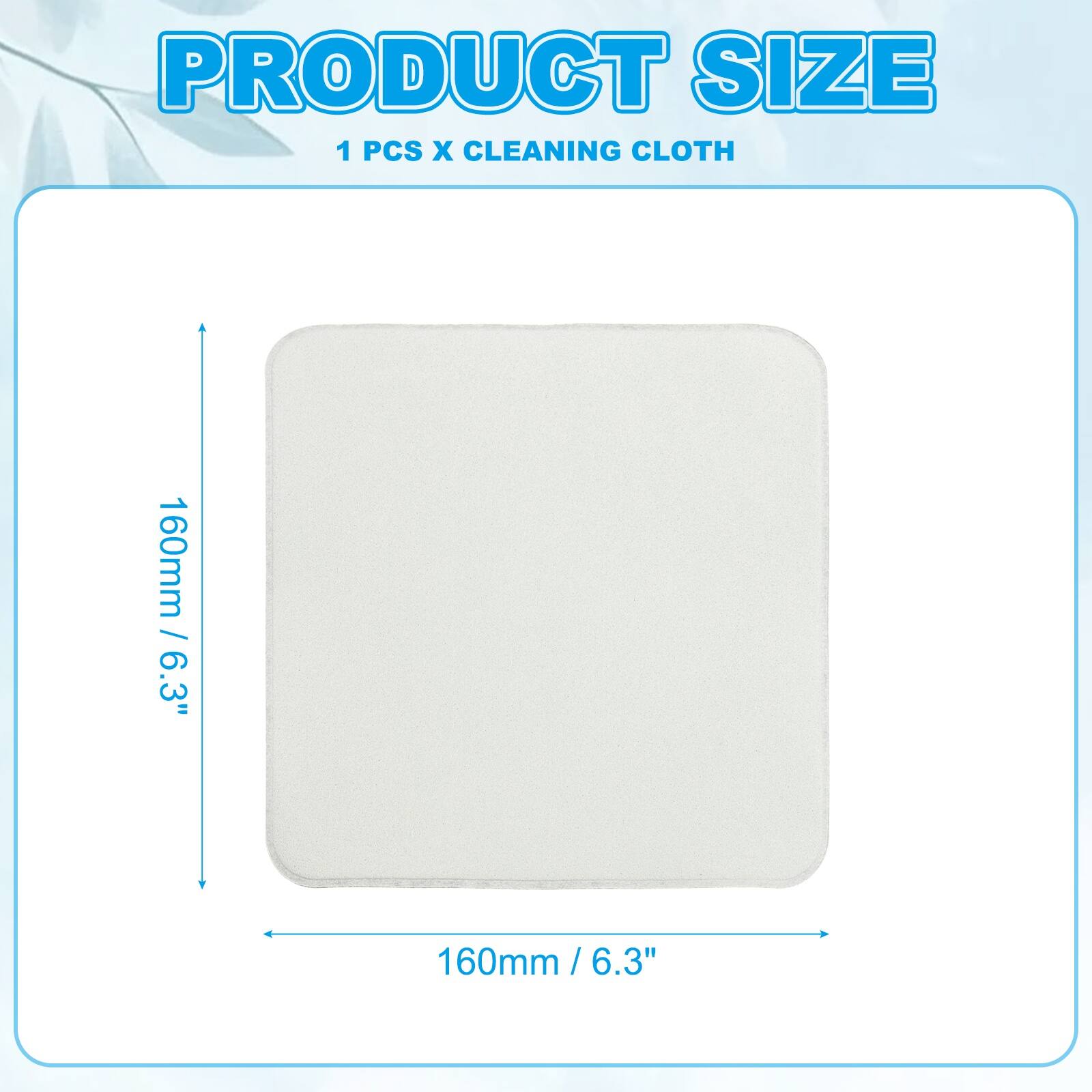 PRODUCT SIZE  
1 PCS X CLEANING CLOTH  
160mm / 6.3"