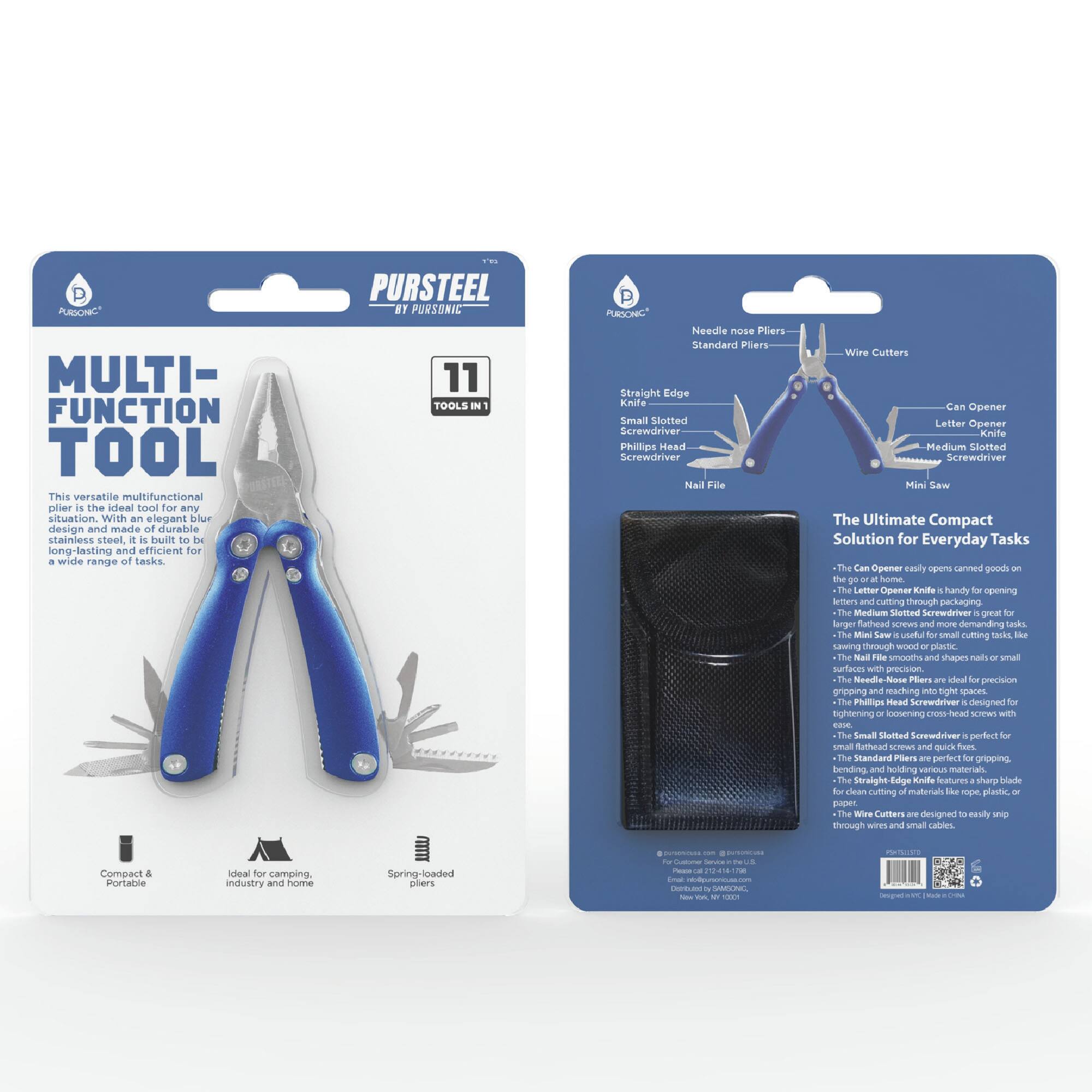 PURSTEEL BY PURSONIC

MULTI-FUNCTION TOOL

This versatile multifunctional plier is the ideal tool for any situation. With an elegant blue design and made durable stainless steel, it is built to be long-lasting and efficient for a wide range of tasks.

11 TOOLS IN 1

Needle nose Pliers
Standard Pliers
Straight Edge Knife
Small Slotted Screwdriver
Phillips Head Screwdriver
Nail File
Wire Cutters
Can Opener
Letter Opener
Medium Slotted Screwdriver
Mini Saw

The Ultimate Compact Solution for Everyday Tasks

The Can Opener easily opens canned goods on the go.
The Letter Opener Knife is handy for opening letters and cutting through packaging.
The Mini Saw is useful for small cutting tasks, like cutting through wires and small cables.
The Nail File smooths and shapes nails or small surfaces with precision.
The Phillips Head Screwdriver is ideal for precision gripping and reaching into tight spaces.
The Small Slotted Screwdriver is perfect for small screws.
The Standard Pliers are perfect for gripping.
The Straight-Edge Knife features a sharp blade for clean cuts of materials like rope, plastic, or wire.

Compact & Portable
Ideal for camping, industry, and home
Spring-loaded