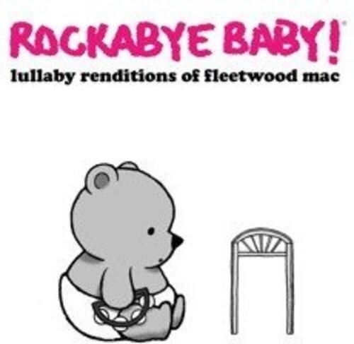 ROCKABYE BABY!  
lullaby renditions of fleetwood mac