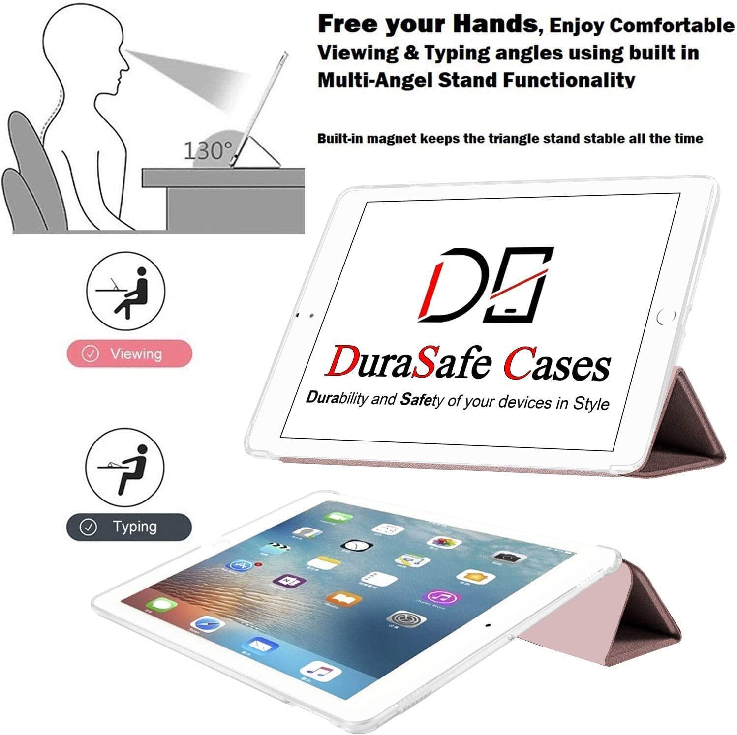 Free your Hands, Enjoy Comfortable Viewing & Typing angles using built in Multi-Angel Stand Functionality

130°

Built-in magnet keeps the triangle stand stable all the time

Viewing

Typing

DuraSafe Cases
Durability and Safety of your devices in Style
