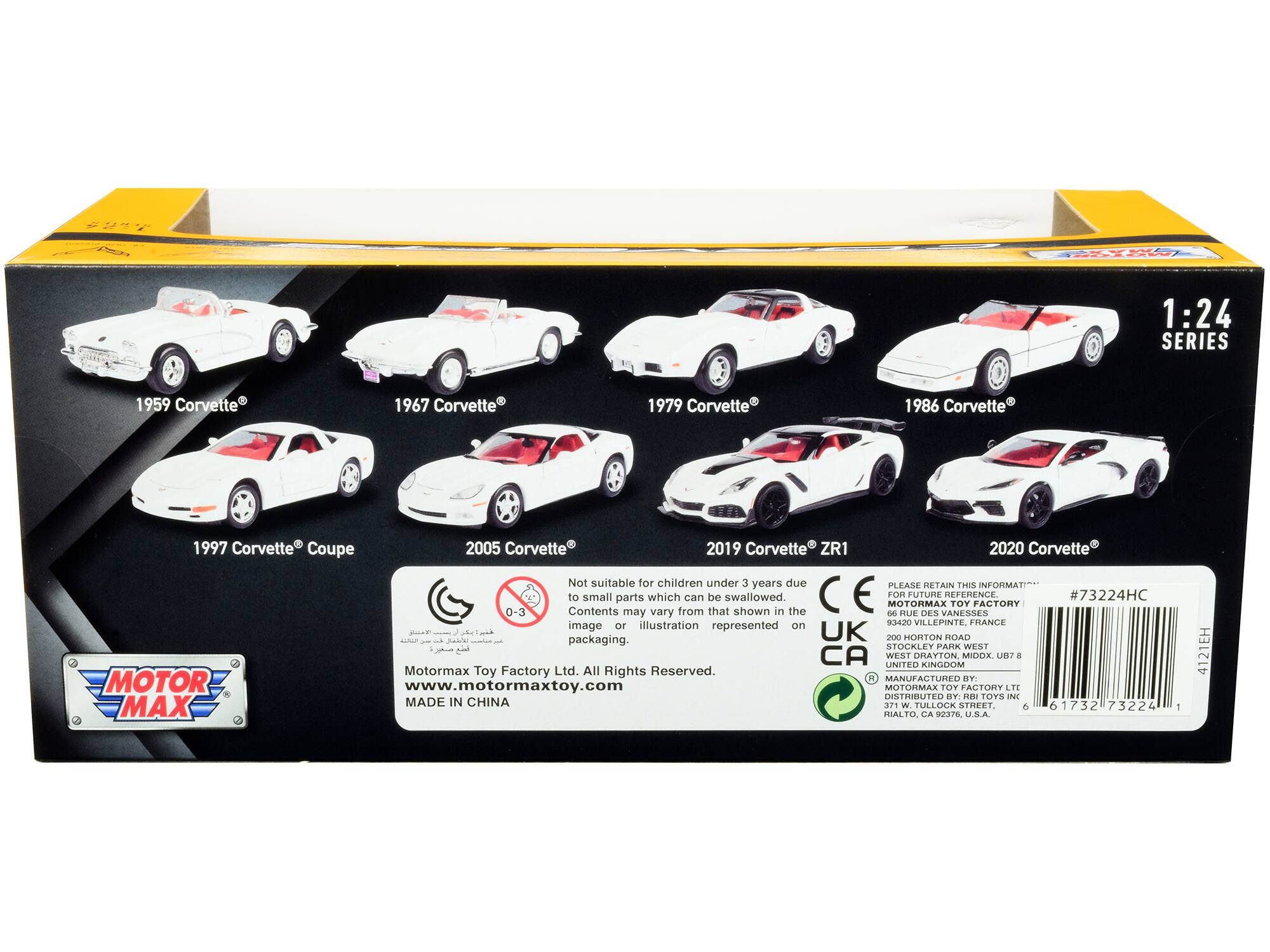 T4A 1:24 SERIES  
1959 Corvette  
1967 Corvette  
1979 Corvette  
1986 Corvette  
1997 Corvette Coupe  
2005 Corvette  
2019 Corvette ZR1  
2020 Corvette  

Not suitable for children under 3 years due to small parts which can be swallowed.  
PLEASE RETAIN THIS INFORMATION FOR FUTURE REFERENCE  

MOTORMAX TOY FACTORY  
#73224HC  
66 RUE DES VANESSSES  
93420 VILLEPINTE, FRANCE  

UK  
200 HORTON ROAD  
STOCKLEY PARK WEST  
DRAYTON  
MIDOX UB7 8LN  
UNITED KINGDOM  

MOTORMAX TOY FACTORY LTD. All Rights Reserved.  
www.motormaxtoy.com  

MADE IN CHINA  

DISTRIBUTED BY:  
UBI TOYS INC.  
371 W TULLOCK STREET  
RIALTO, CA 92376, U.S.A.  
61732 73224