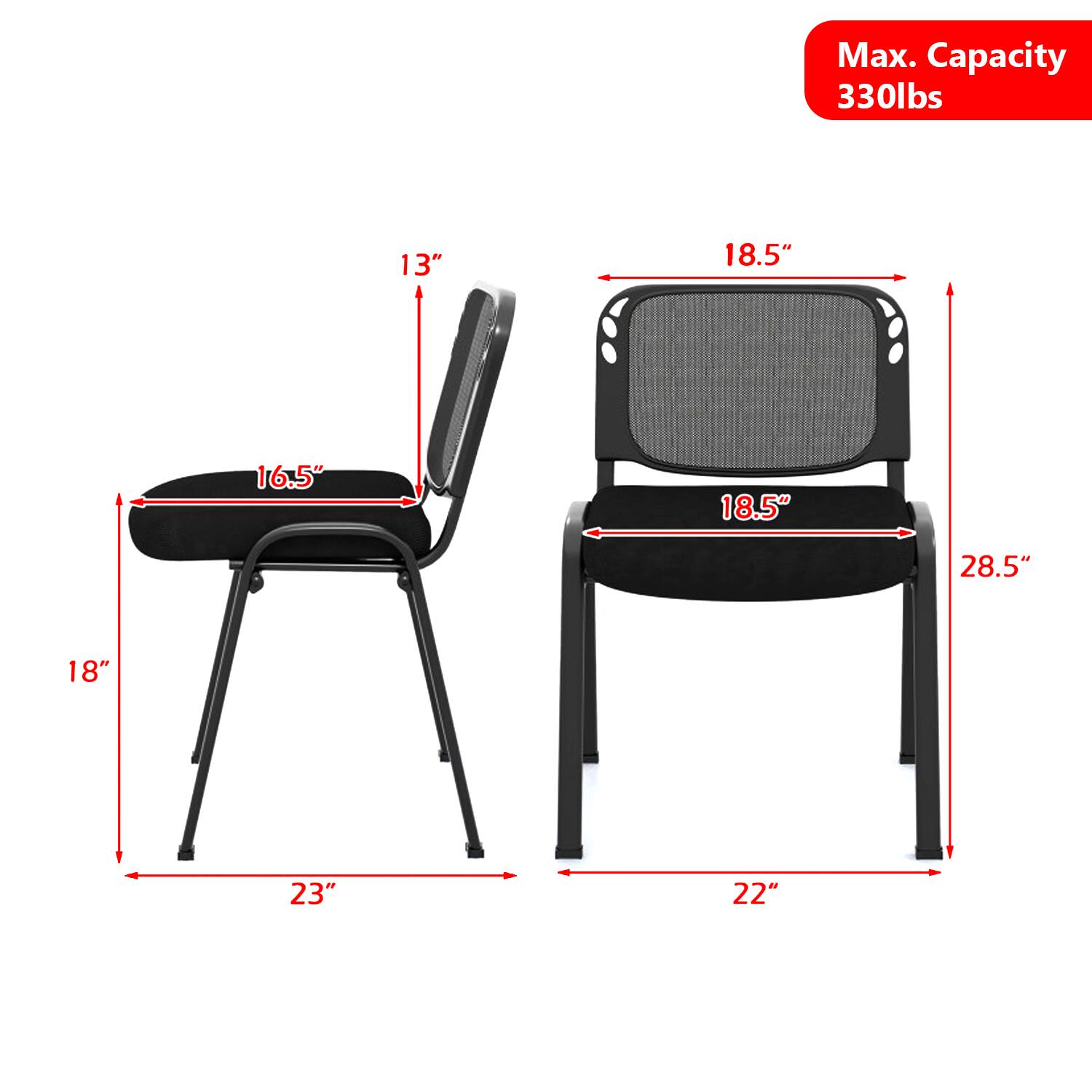 Max. Capacity 330lbs  
13"  
18.5"  
16.5"  
18.5"  
28.5"  
18"  
23"  
22"