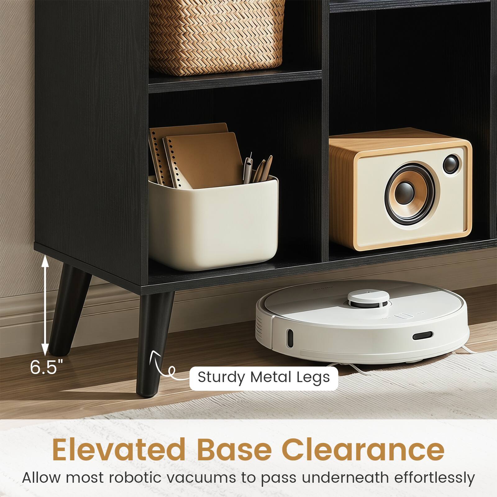 6.5" Sturdy Metal Legs Elevated Base Clearance Allow most robotic vacuums to pass underneath effortlessly