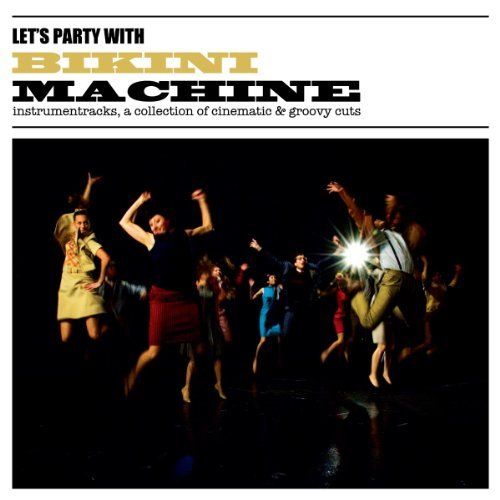 Let's Party with Bikini Machine [LP] - VINYL