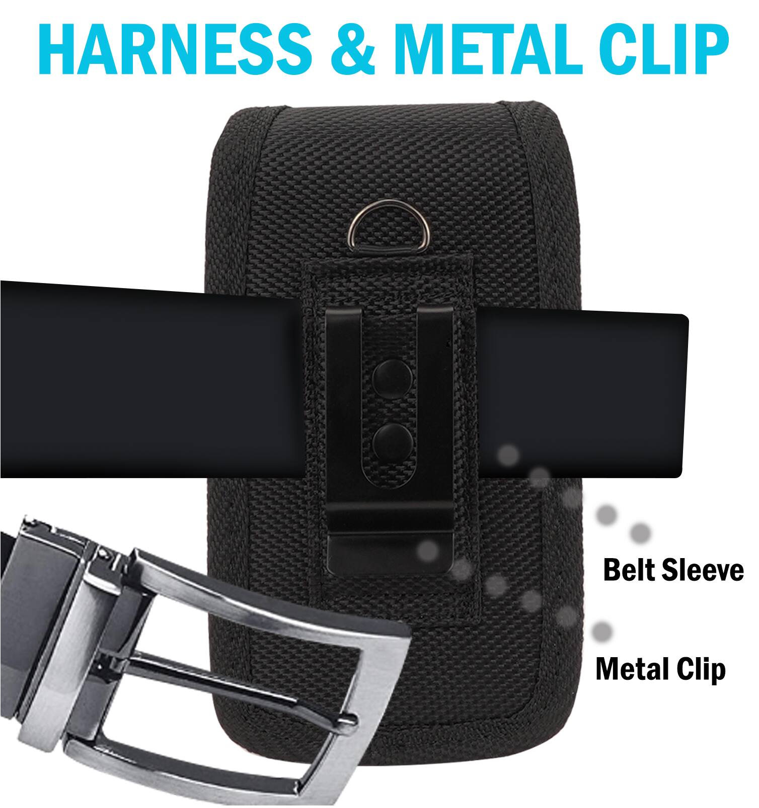 HARNESS & METAL CLIP

Belt Sleeve
Metal Clip