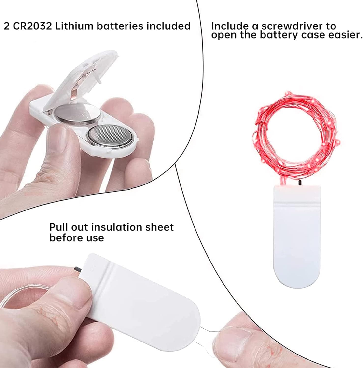 2 CR2032 Lithium batteries included  
Include a screwdriver to open the battery case easier.  
Pull out insulation sheet before use