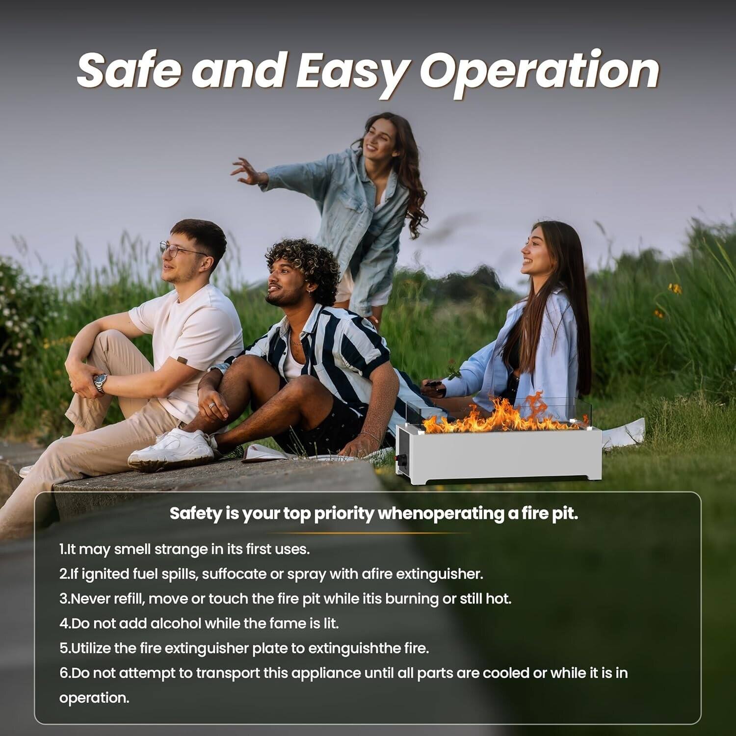 Safe and Easy Operation

Safety is your top priority when operating a fire pit.

1. It may smell strange in its first uses.
2. If ignited fuel spills, suffocate or spray with a fire extinguisher.
3. Never refill, move or touch the fire pit while it is burning or still hot.
4. Do not add alcohol while the flame is lit.
5. Utilize the fire extinguisher plate to extinguish the fire.
6. Do not attempt to transport this appliance until all parts are cooled or while it is in operation.