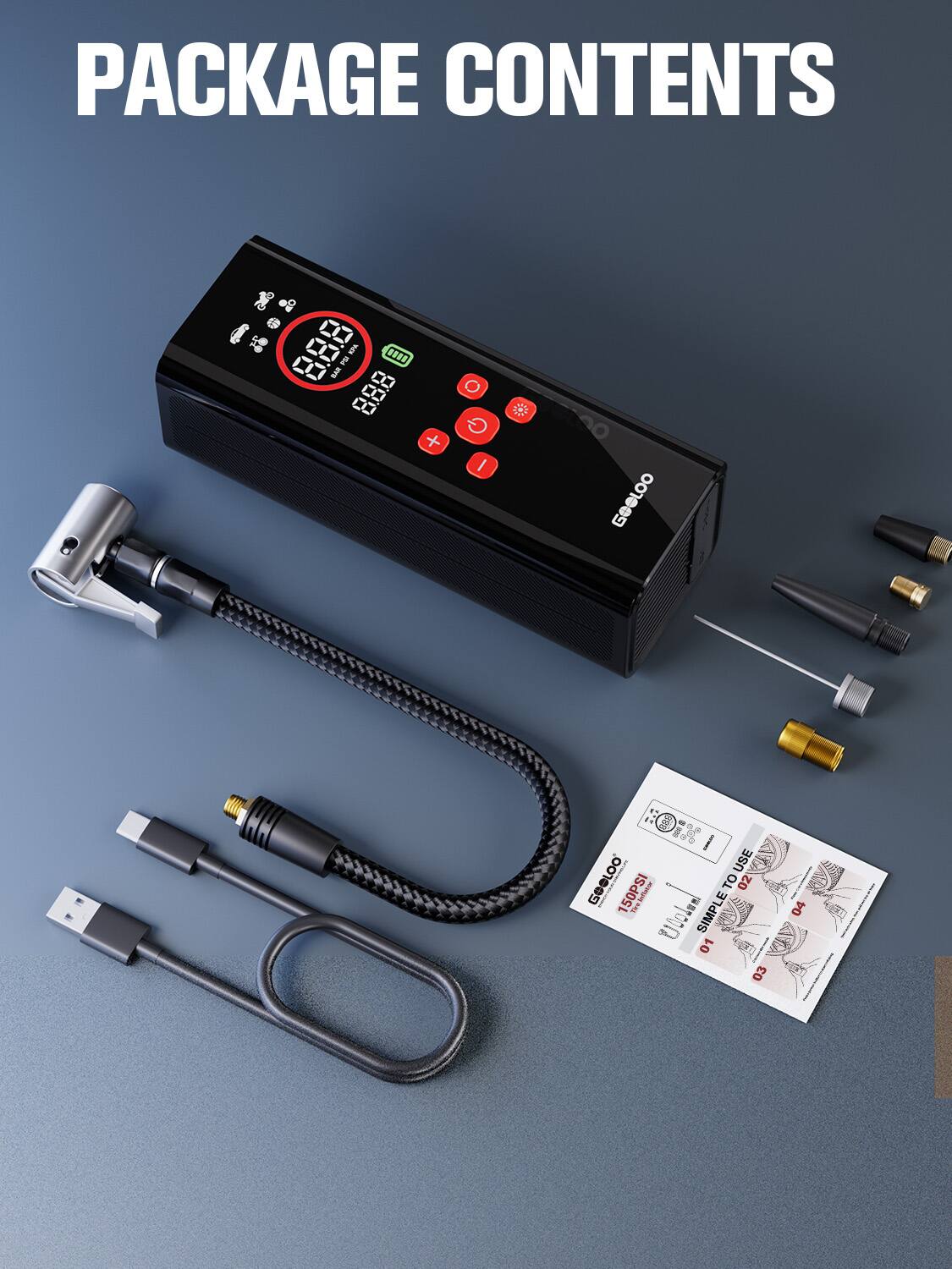 PACKAGE CONTENTS

- 888 ROOE wsm
- 2 3 888 + O G I # 8 GOGLOO B ORS i X I USE GeeLOO 150PSI
- 02 E SIMPLE U00lmnl 01 03 04