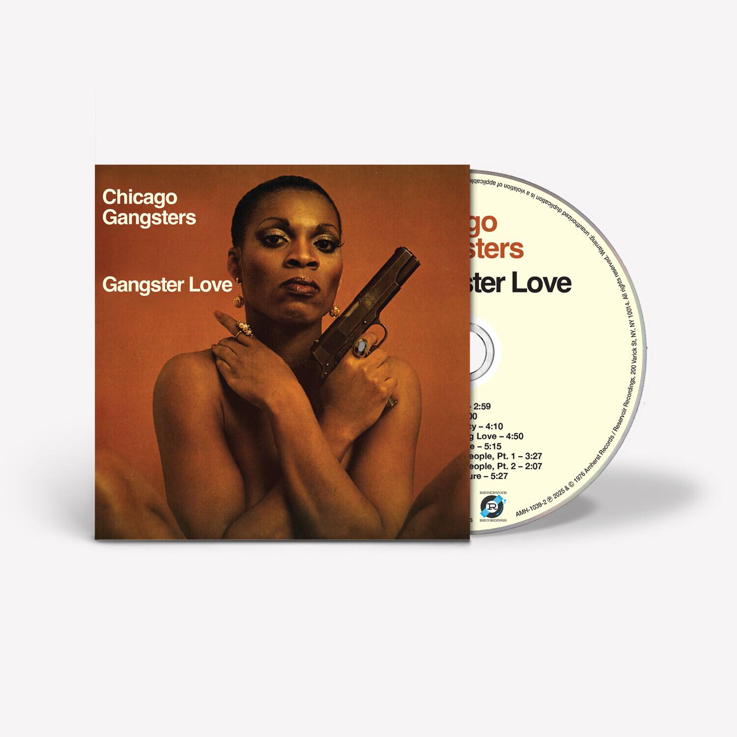 Chicago Gangsters  
Gangster Love

1. Chicago Gangsters - 2:59  
2. Gangster Love - 4:10  
3. Lights - 4:50  
4. Love - 5:15  
5. People, Pt. 1 - 3:27  
6. People, Pt. 2 - 2:07  
7. Amihersi - 5:27  

AMH-1039-2  
© 2005 AMH  
All Rights Reserved