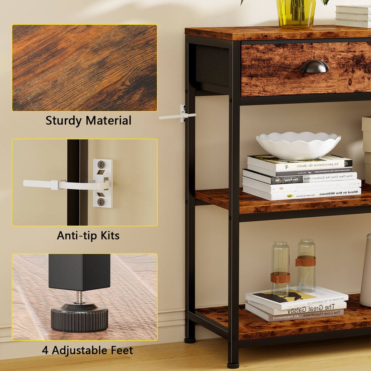 Sturdy Material  
Anti-tip Kits  
4 Adjustable Feet