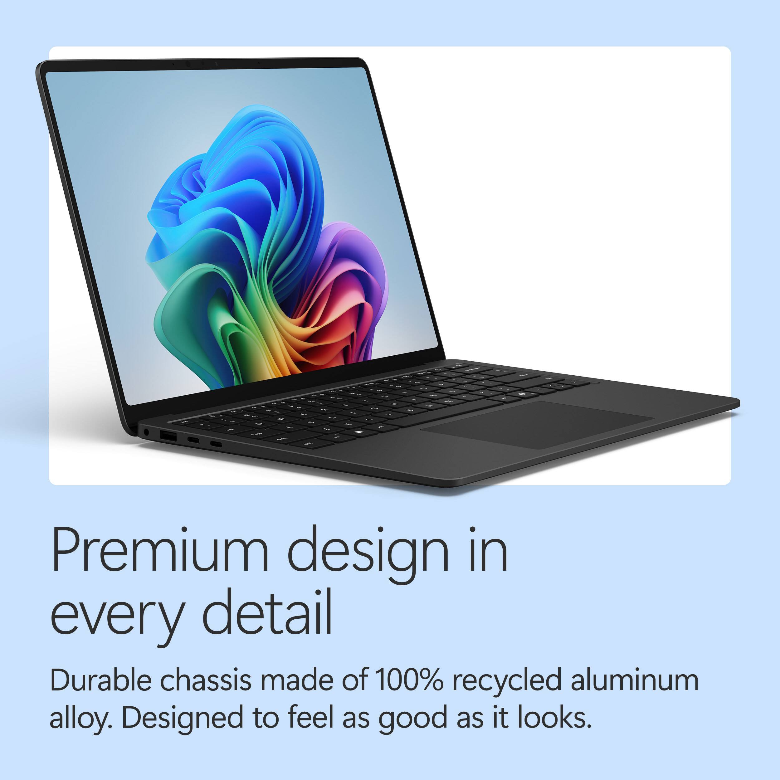 Premium design in every detail  
Durable chassis made of 100% recycled aluminum alloy. Designed to feel as good as it looks.