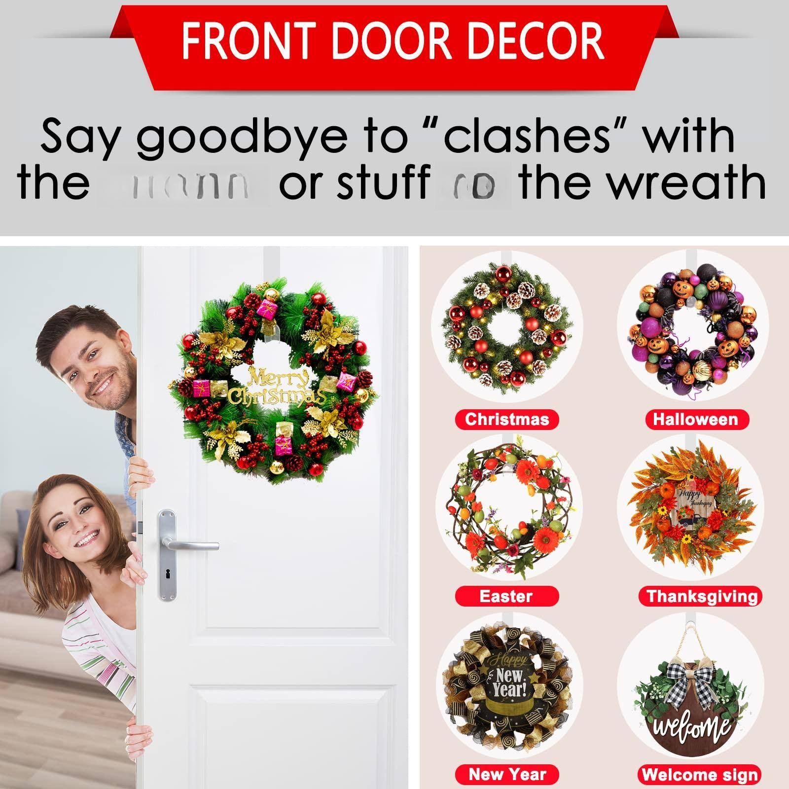 FRONT DOOR DECOR

Say goodbye to "clashes" with the mail or stuff in the wreath

- Christmas
- Halloween
- Easter
- Thanksgiving
- New Year
- Welcome sign